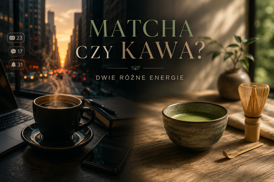 Matcha czy kawa? Dwie różne energie
